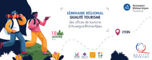 Séminaire Qualité des Offices de Tourisme d’Auvergne-Rhône-Alpes :  Voir tous les replays